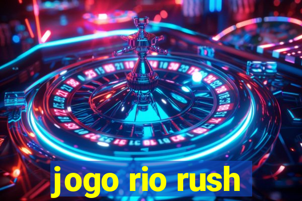 jogo rio rush